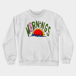 Morning Person Crewneck Sweatshirt